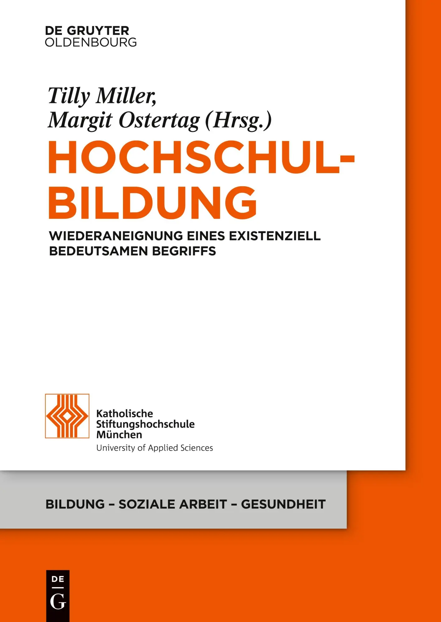 Hochschulbildung: Wiederaneignung eines existenziell bedeutsamen Begriffs (Bildung - Soziale Arbeit - Gesundheit, Band 16)