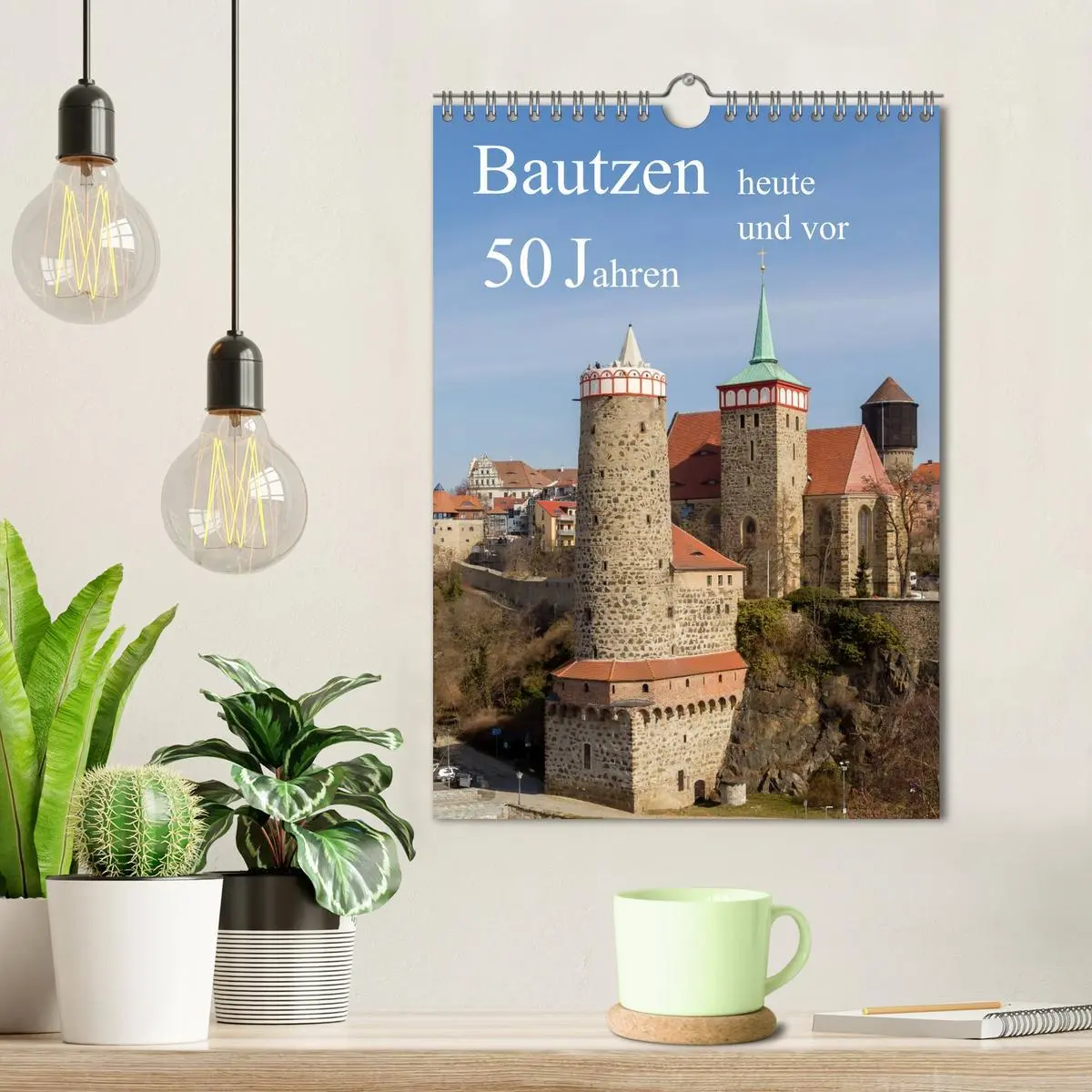 Bild: 9783516430868 | Bautzen vor 50 Jahren und heute (Wandkalender 2026 DIN A4 hoch),...