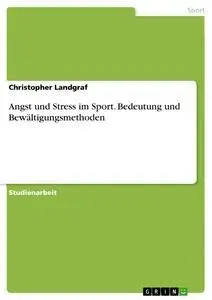 Cover: 9783668690868 | Angst und Stress im Sport. Bedeutung und Bewältigungsmethoden | Buch
