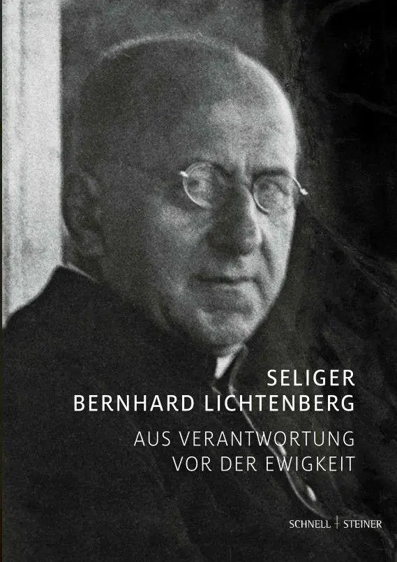 Cover: 9783795480868 | Der Selige Bernhard Lichtenberg | Aus Verantwortung vor der Ewigkeit