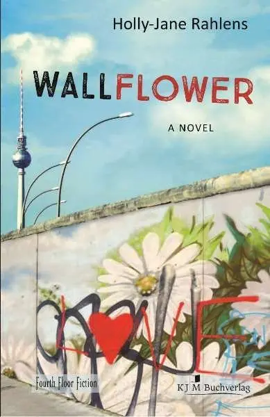Cover: 9783961940868 | Wallflower | A Novel | Holly-Jane Rahlens | Taschenbuch | 140 S.