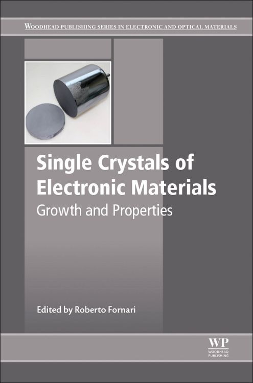 Single Crystals of Electronic Materials | Growth and Properties | Roberto Fornari | Taschenbuch | Englisch | Woodhead Publishing | EAN 9780081020968 - Fornari, Roberto