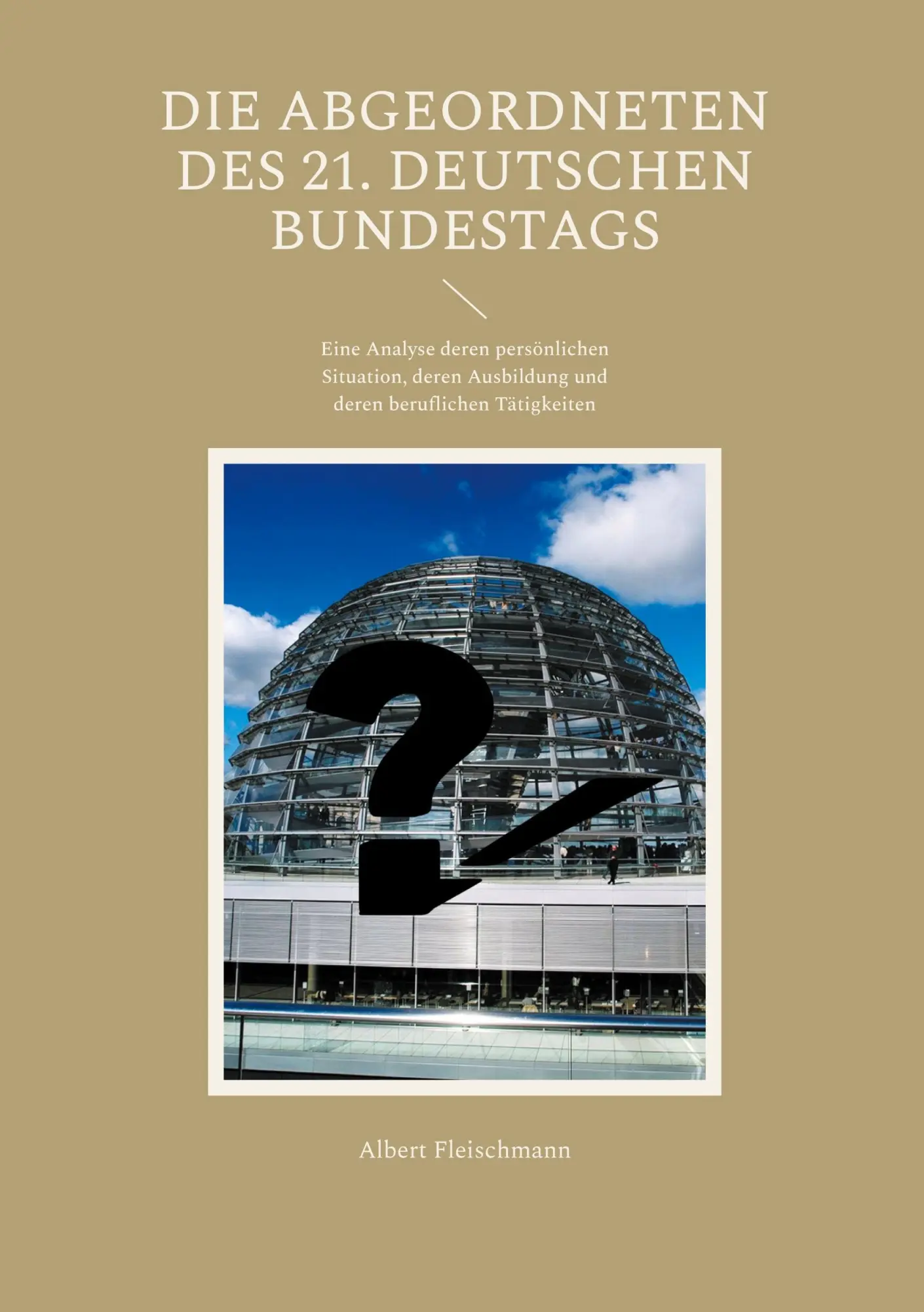 Cover: 9783695170968 | Die Abgeordneten des 21. Deutschen Bundestags | Albert Fleischmann