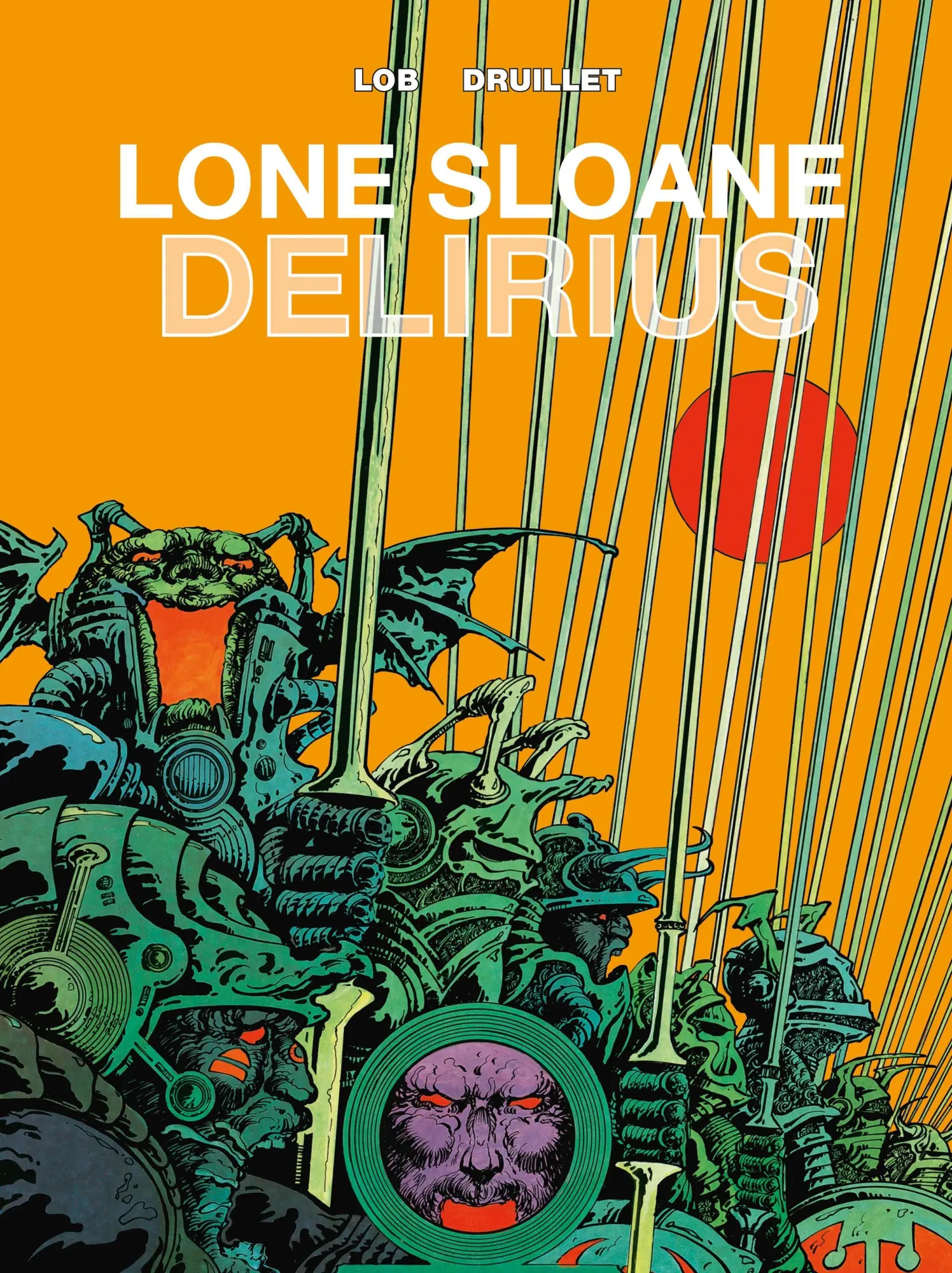 Cover: 9781782761068 | Lone Sloane: Delirius Vol. 1 | Jacques Lob (u. a.) | Buch | Gebunden