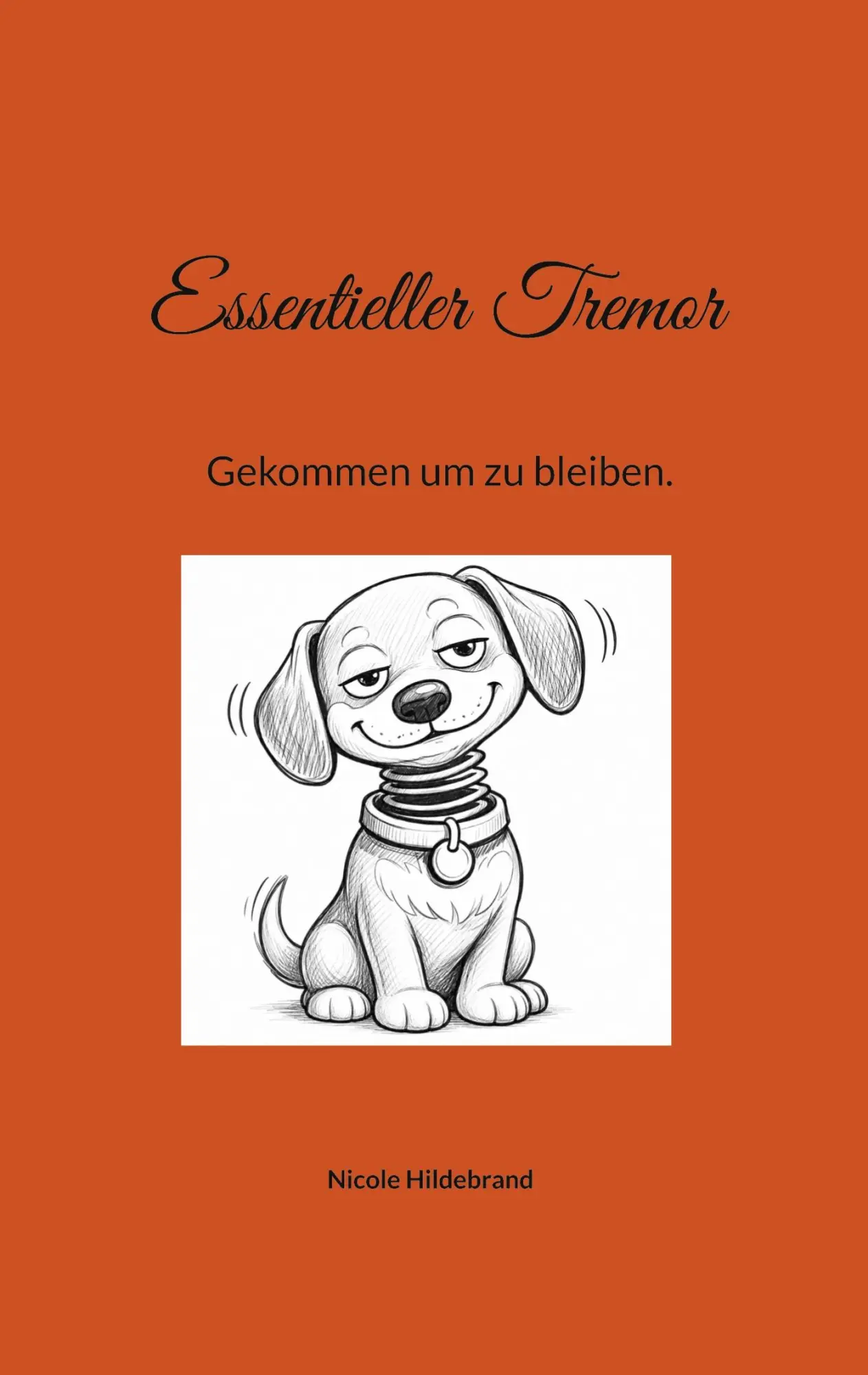 Cover: 9783695131068 | Essentieller Tremor | Gekommen um zu bleiben. | Nicole Hildebrand