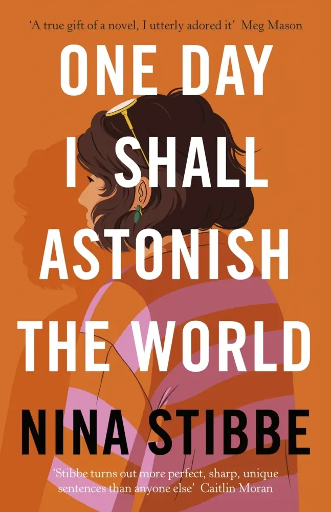 Cover: 9780241451168 | One Day I Shall Astonish the World | Nina Stibbe | Buch | 384 S.