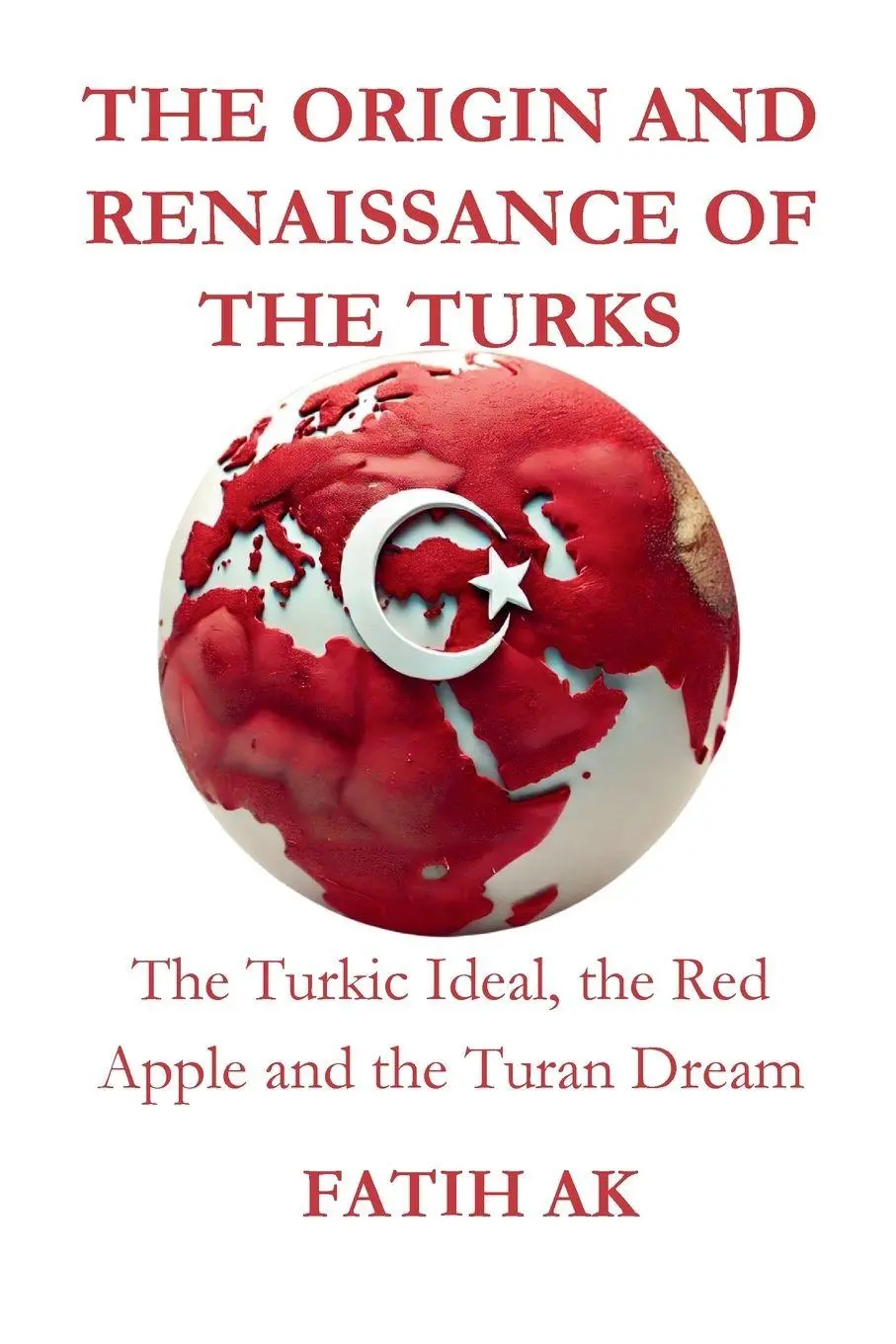 Cover: 9781326971168 | The Origin and Renaissance of the Turks | Fatih Ak | Taschenbuch