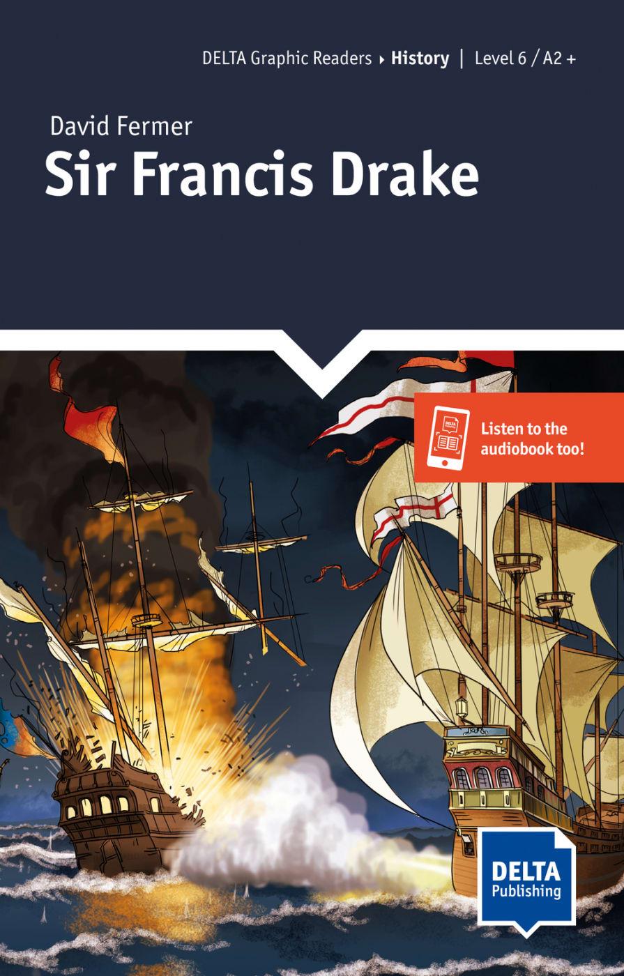 Sir Francis Drake: Graphic Novel with digital extras (DELTA Reader: History)