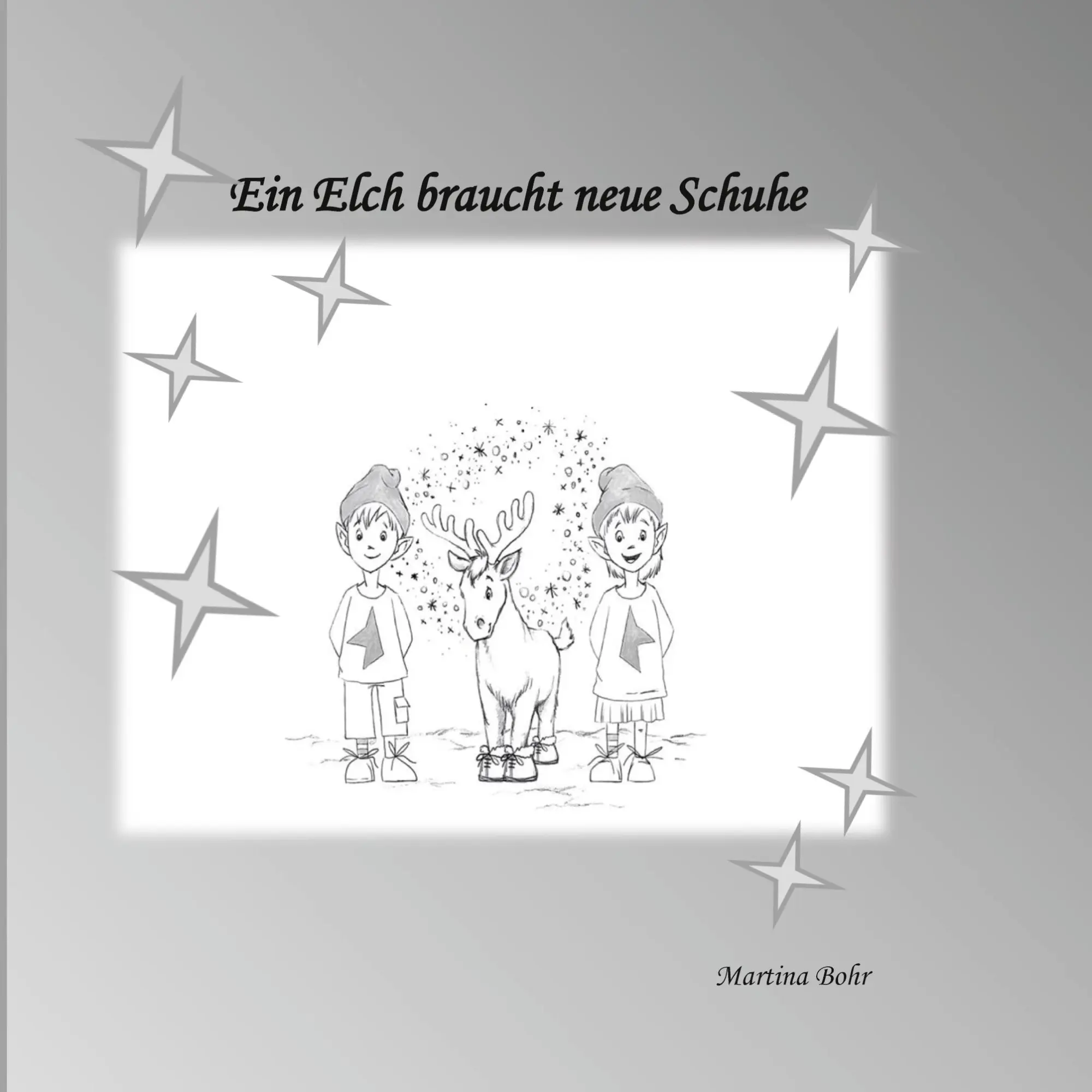 Cover: 9783769301168 | Ein Elch braucht neue Schuhe | Martina Bohr | Taschenbuch | Paperback