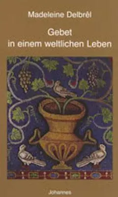 Cover: 9783894111168 | Gebet in einem weltlichen Leben | Madeleine Delbrêl | Taschenbuch