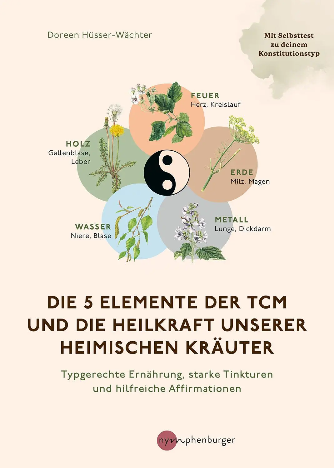 Cover: 9783968601168 | Die 5 Elemente der TCM und die Heilkraft unserer heimischen Kräuter