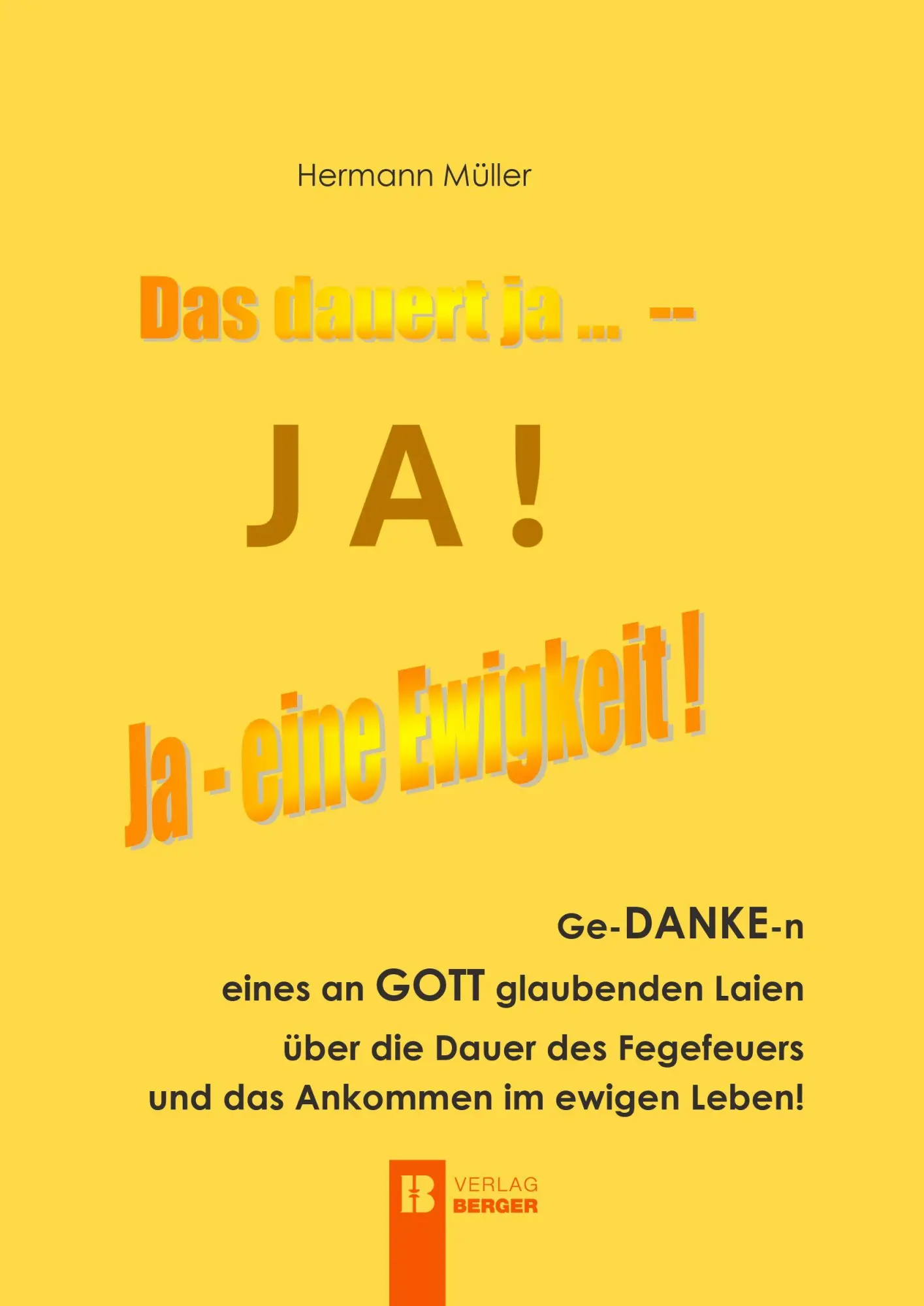 Cover: 9783991371168 | Das dauert ja ... - JA! | Ja - eine Ewigkeit! | Hermann Müller | Buch