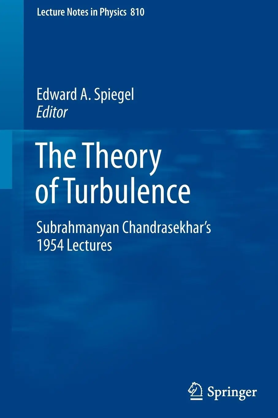 Cover: 9789400701168 | The Theory of Turbulence | Subrahmanyan Chandrasekhar's 1954 Lectures