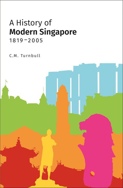 Cover: 9789813251168 | A History of Modern Singapore, 1819-2005 | Constance Turnbull | Buch