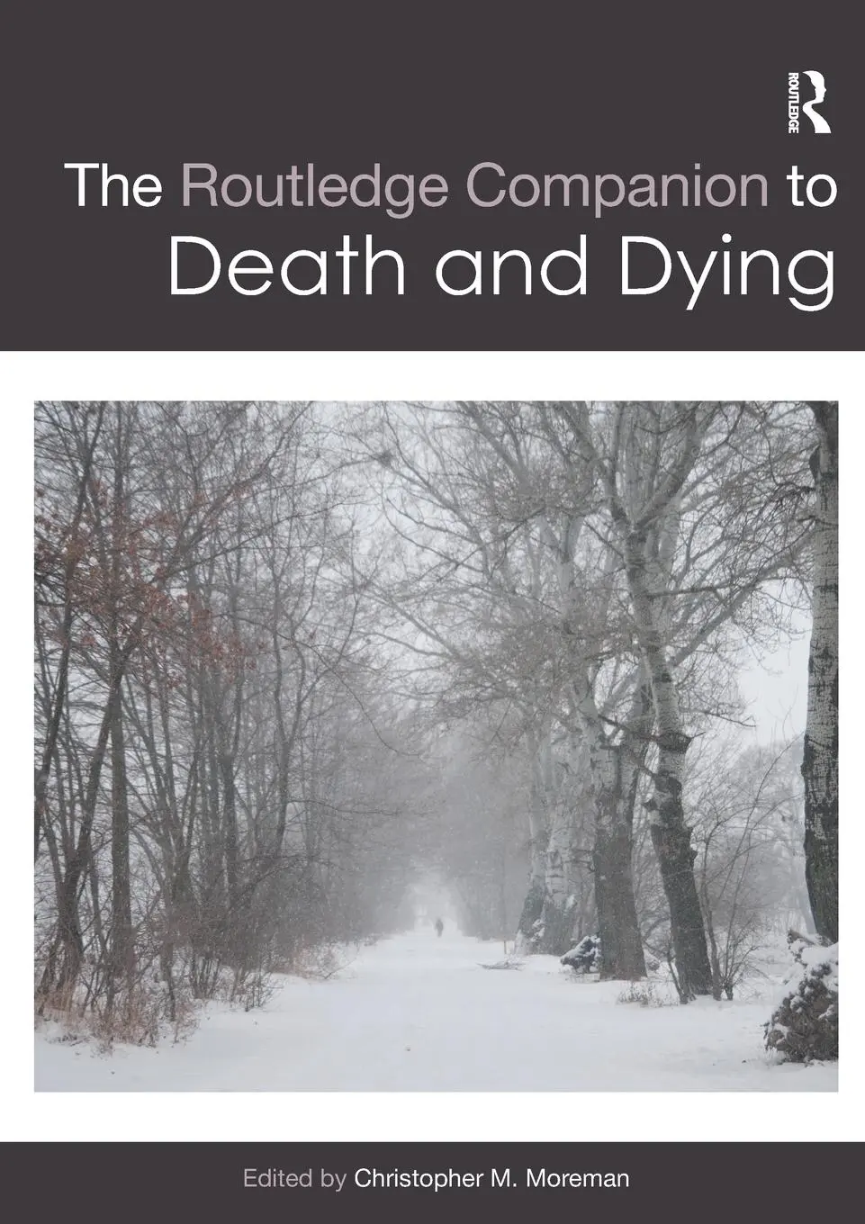 Cover: 9780367581268 | The Routledge Companion to Death and Dying | Christopher Moreman