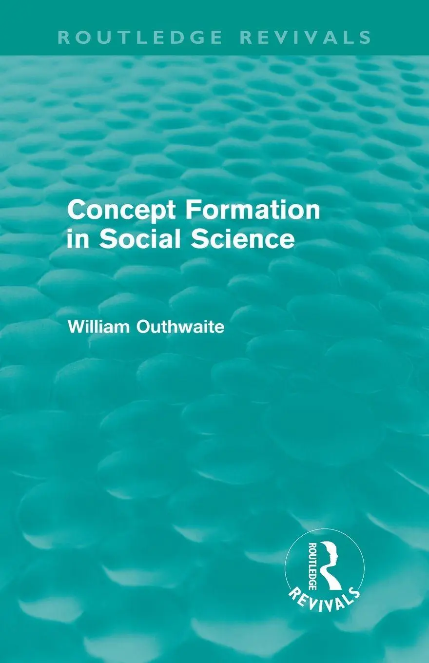Cover: 9780415611268 | Concept Formation in Social Science (Routledge Revivals) | Outhwaite