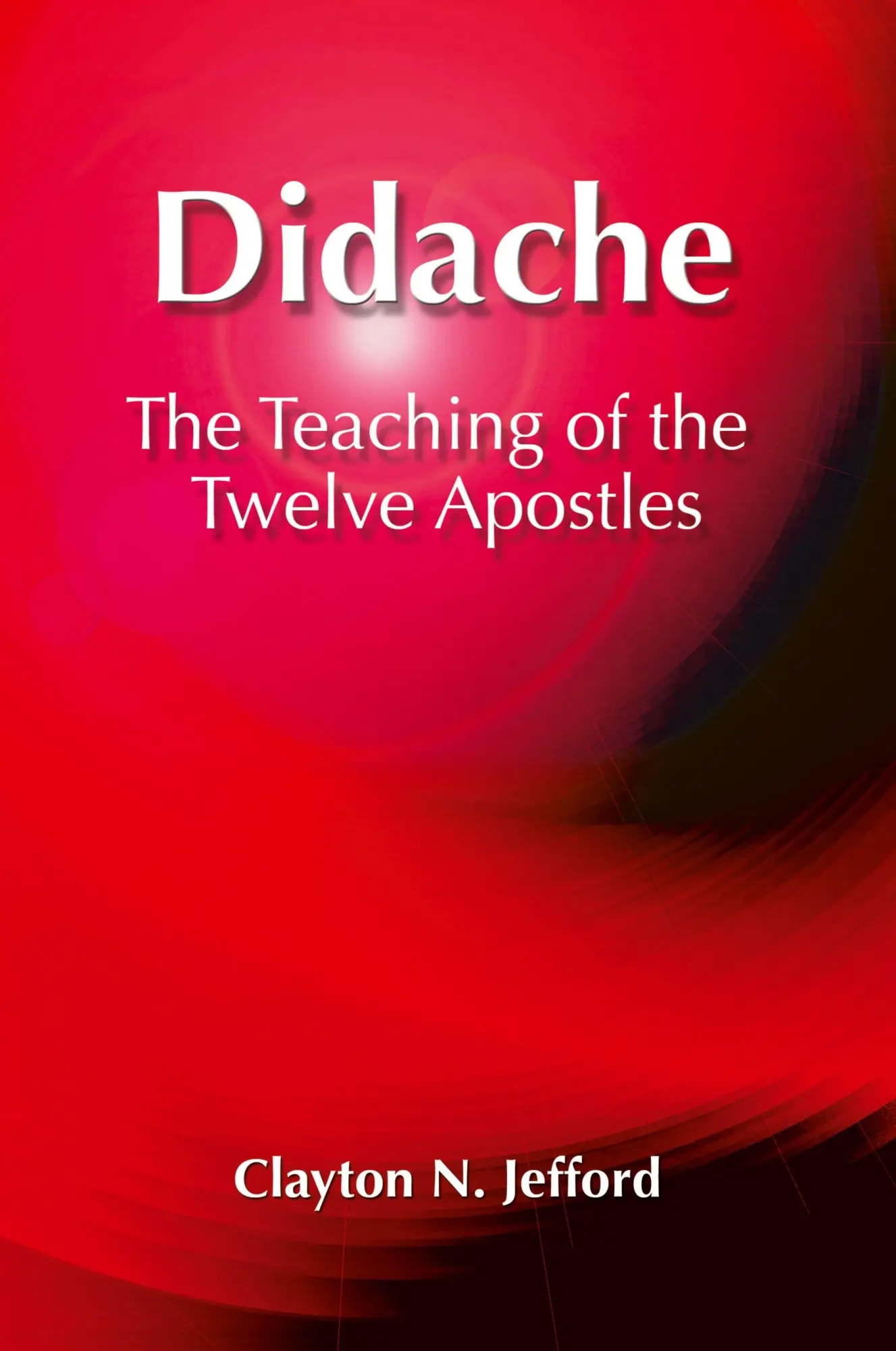 Cover: 9781598151268 | Didache | The Teaching of the Twelve Apostles | Clayton N. Jefford