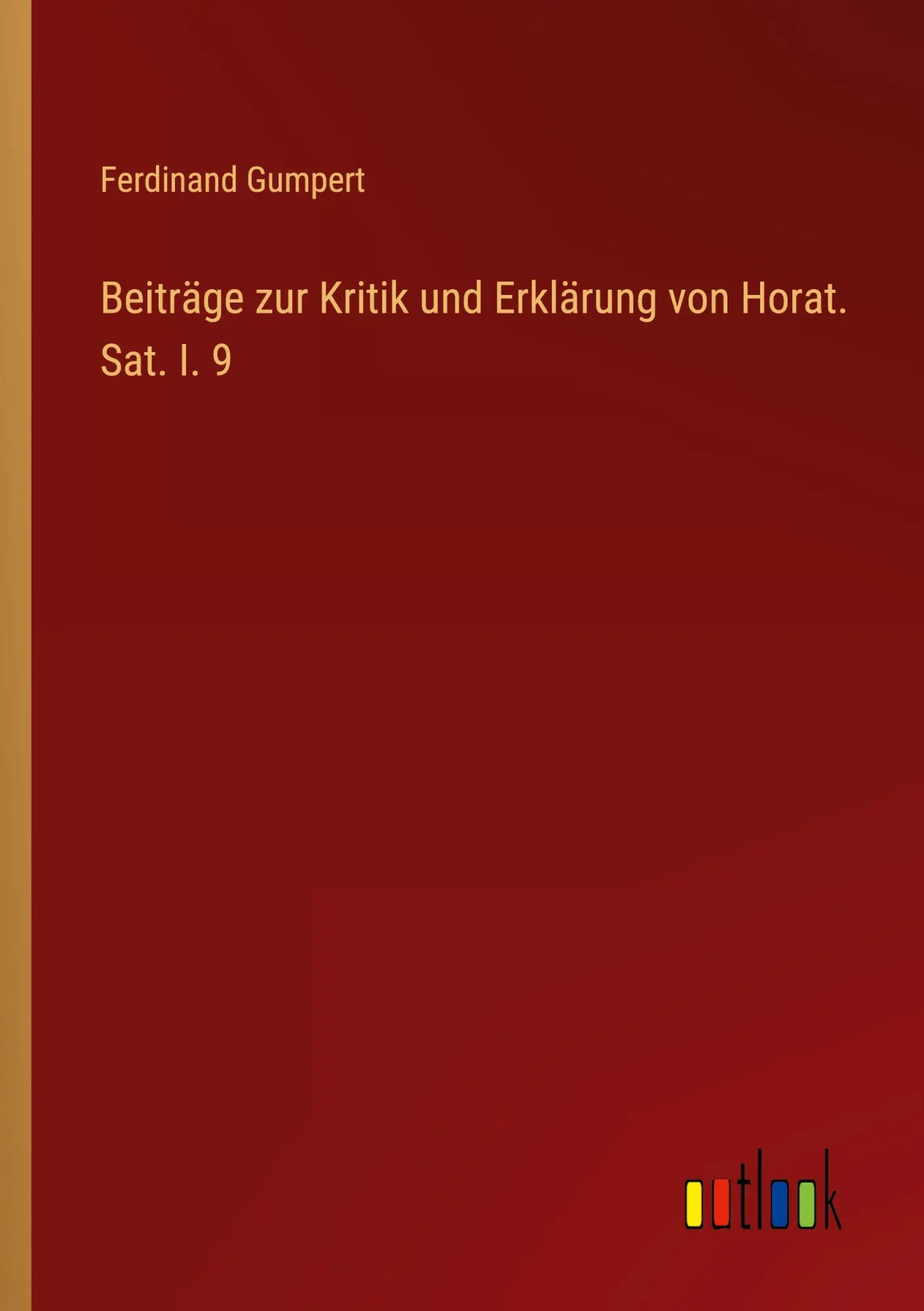 Beiträge zur Kritik und Erklärung von Horat. Sat. I. 9