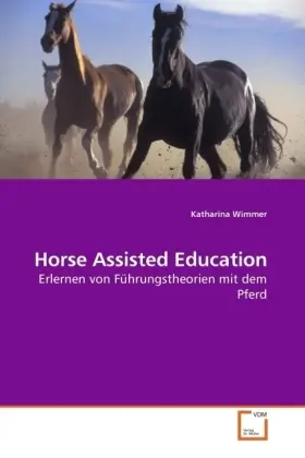 Cover: 9783639221268 | Horse Assisted Education | Erlernen von Führungstheorien mit dem Pferd