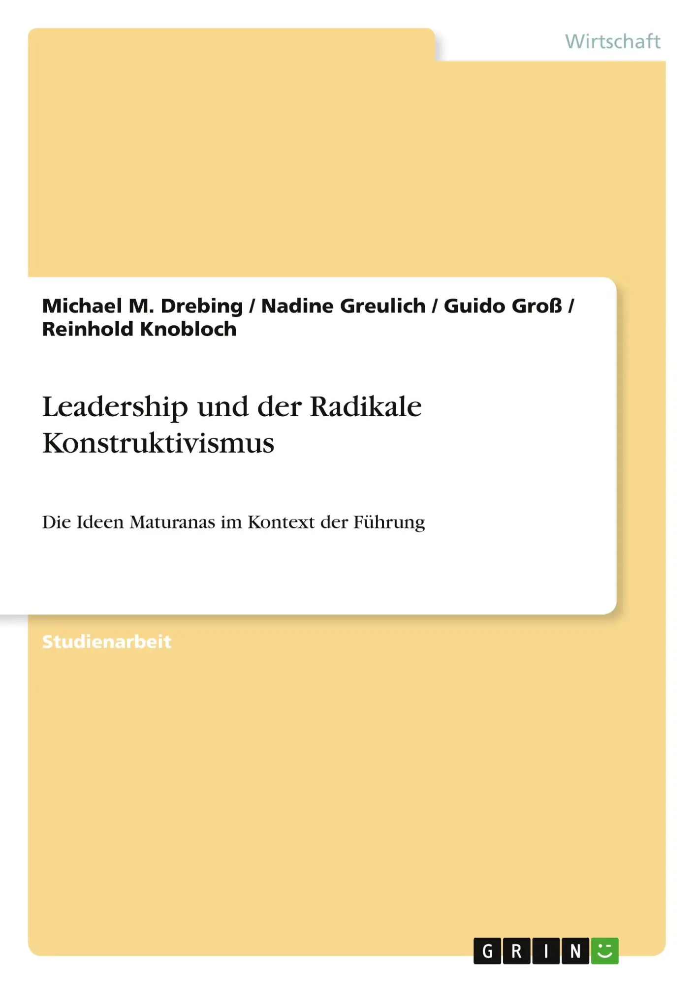 Cover: 9783656051268 | Leadership und der Radikale Konstruktivismus | Drebing (u. a.) | Buch