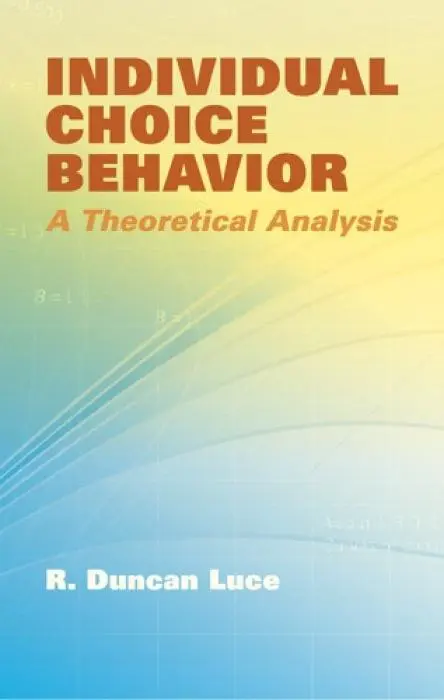 Cover: 9780486441368 | Individual Choice Behavior | A Theoretical Analysis | R Duncan Luce