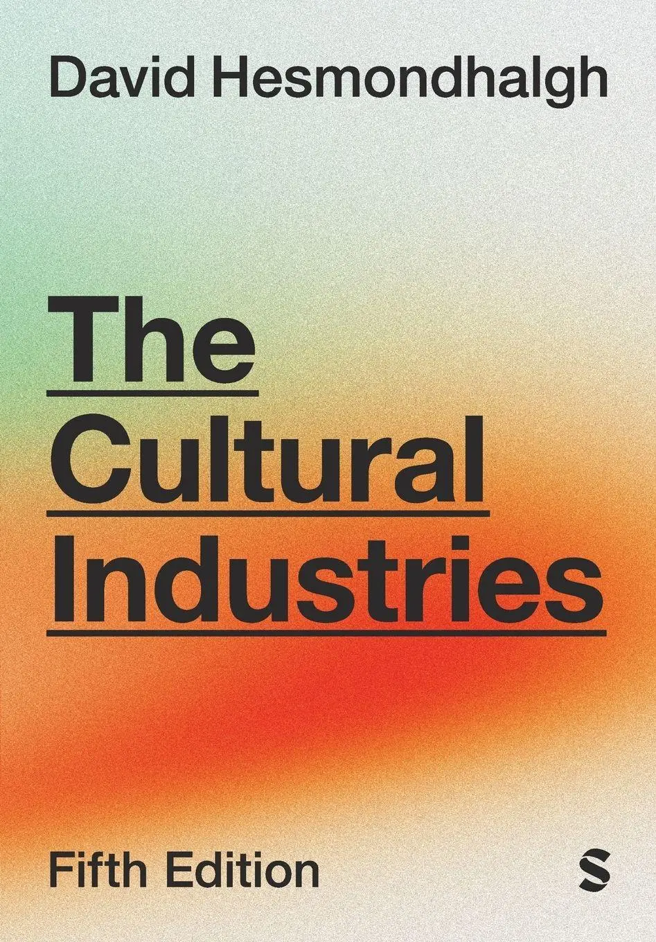 Cover: 9781529691368 | The Cultural Industries (Fifth Edition) | David Hesmondhalgh | Buch