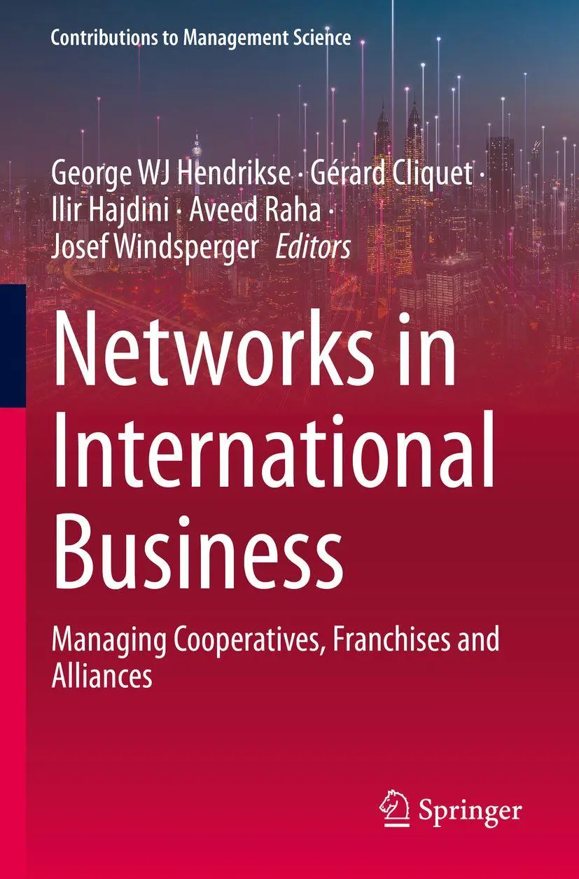 Networks in International Business: Managing Cooperatives, Franchises and Alliances (Contributions to Management Science)