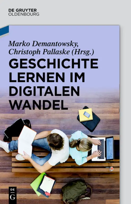 Cover: 9783486761368 | Geschichte lernen im digitalen Wandel | Marko Demantowsky (u. a.)