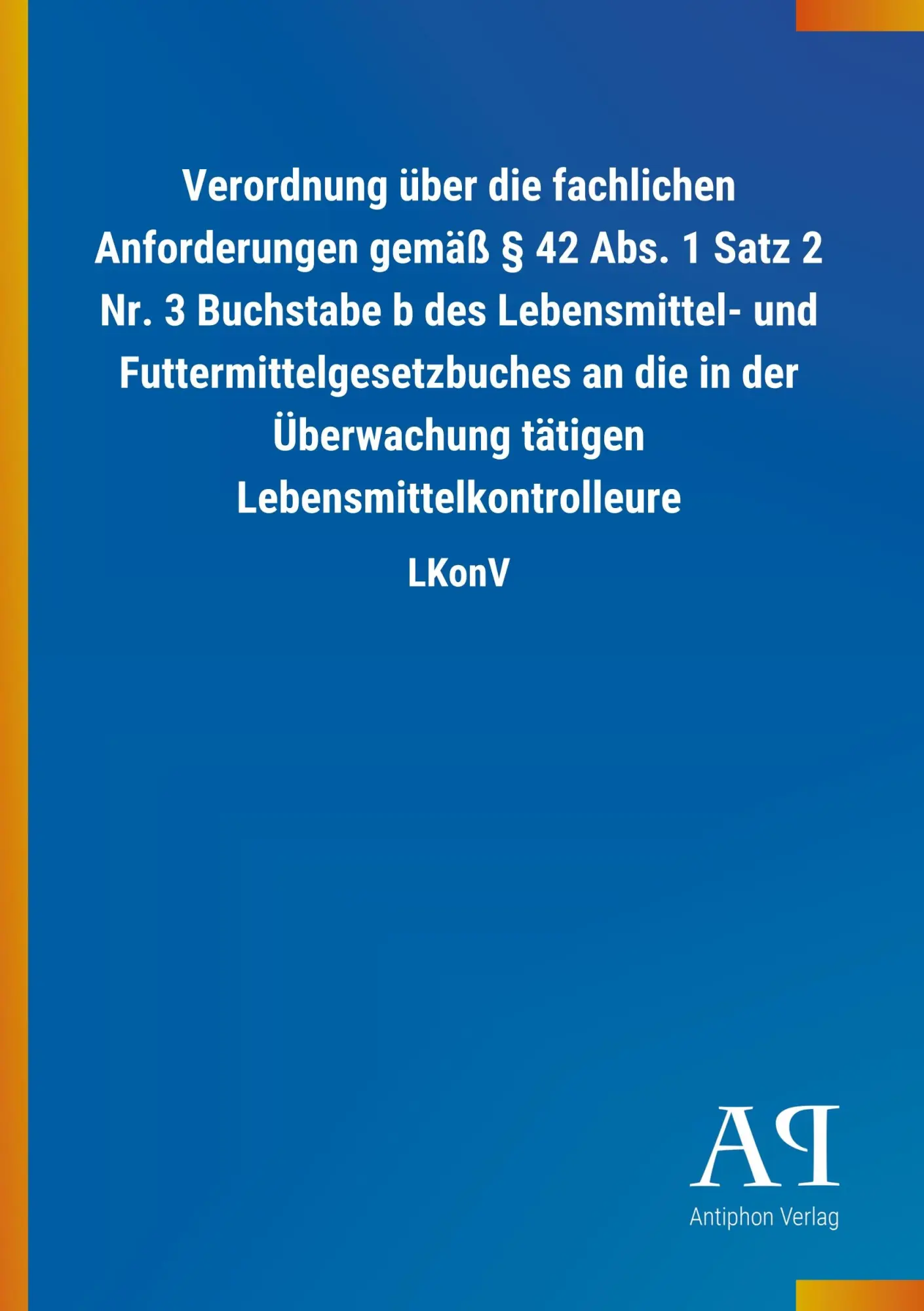 Cover: 9783731421368 | Verordnung über die fachlichen Anforderungen gemäß § 42 Abs. 1 Satz...