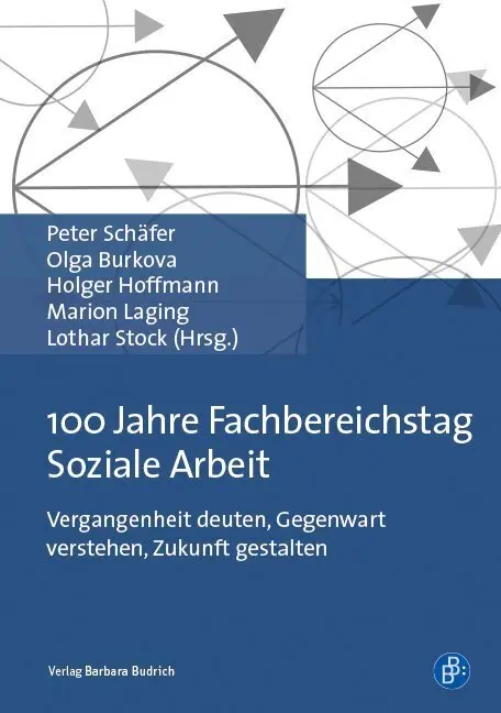 Cover: 9783847421368 | 100 Jahre Fachbereichstag Soziale Arbeit | Peter Schäfer | Taschenbuch