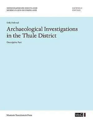 Cover: 9788763531368 | Archaeological Investigations in the Thule District. Descriptive Part.