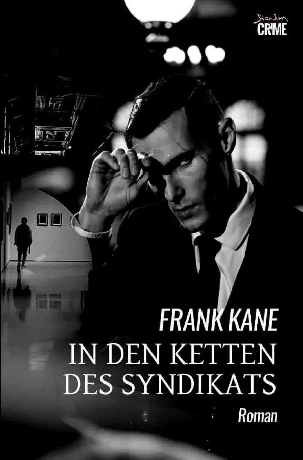 Cover: 9783565021468 | In den Ketten des Syndikats | Der Crime-Noir-Klassiker!. DE | Kane