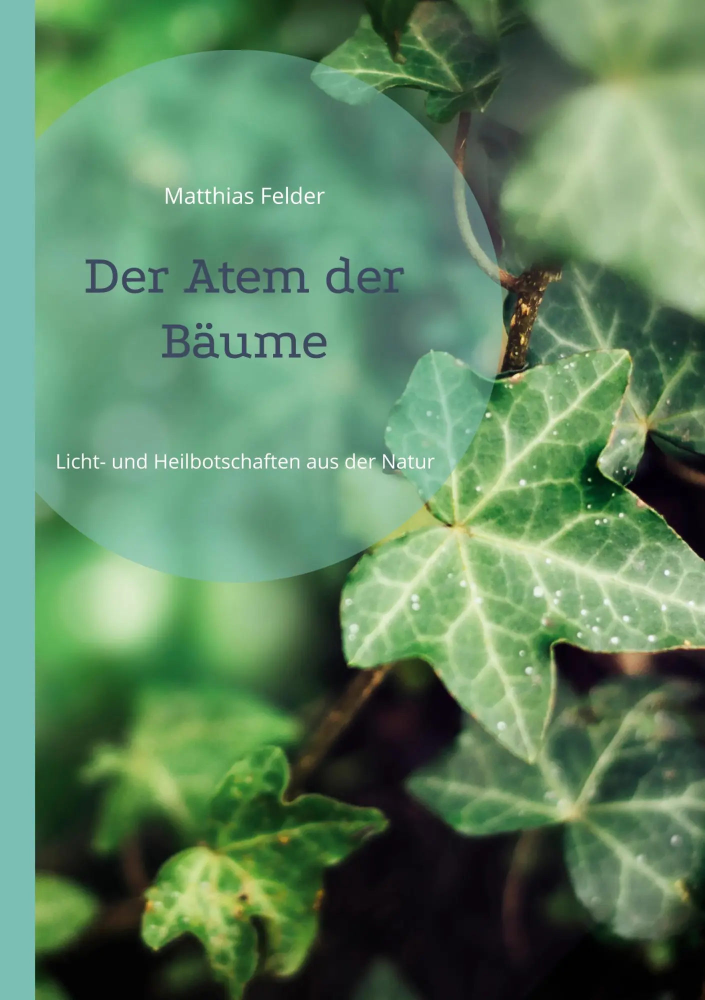Cover: 9783695191468 | Der Atem der Bäume | Licht- und Heilbotschaften aus der Natur | Felder