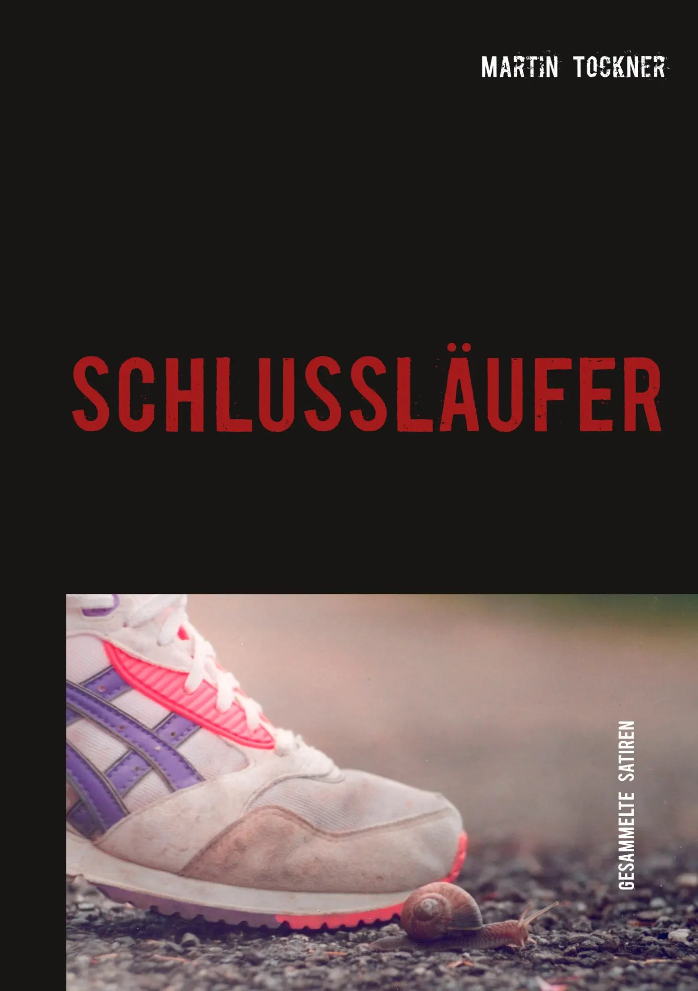 Schlussläufer: Gesammelte Satiren