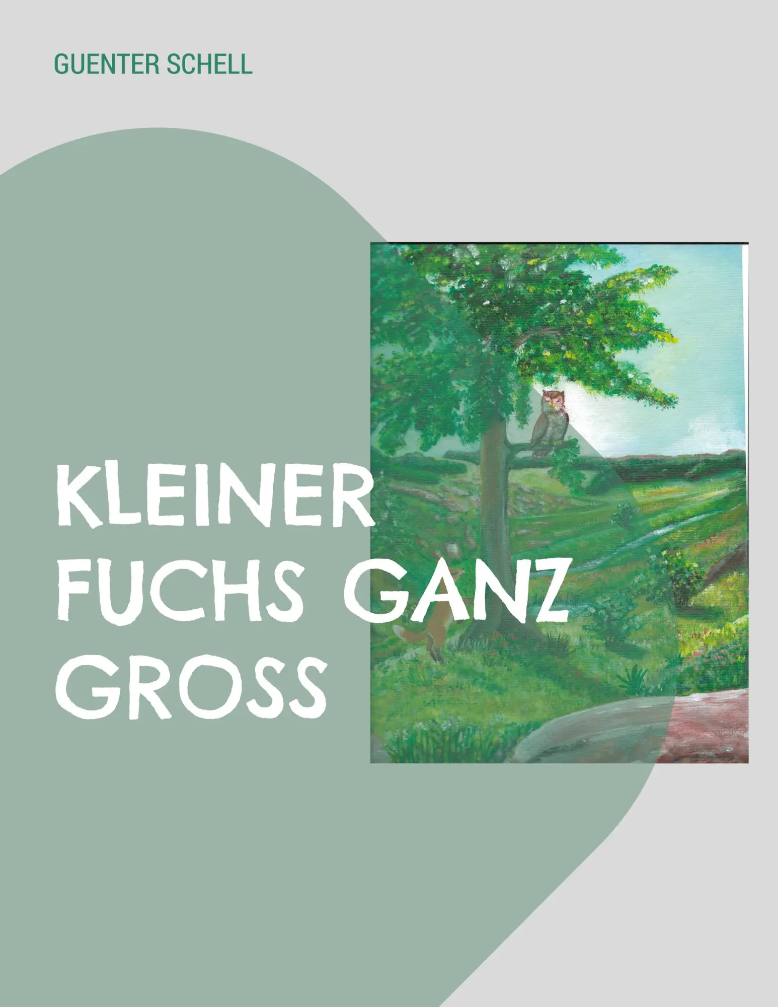 Cover: 9783756881468 | Kleiner Fuchs Ganz Groß | Guenter Schell | Taschenbuch | 44 S. | 2023