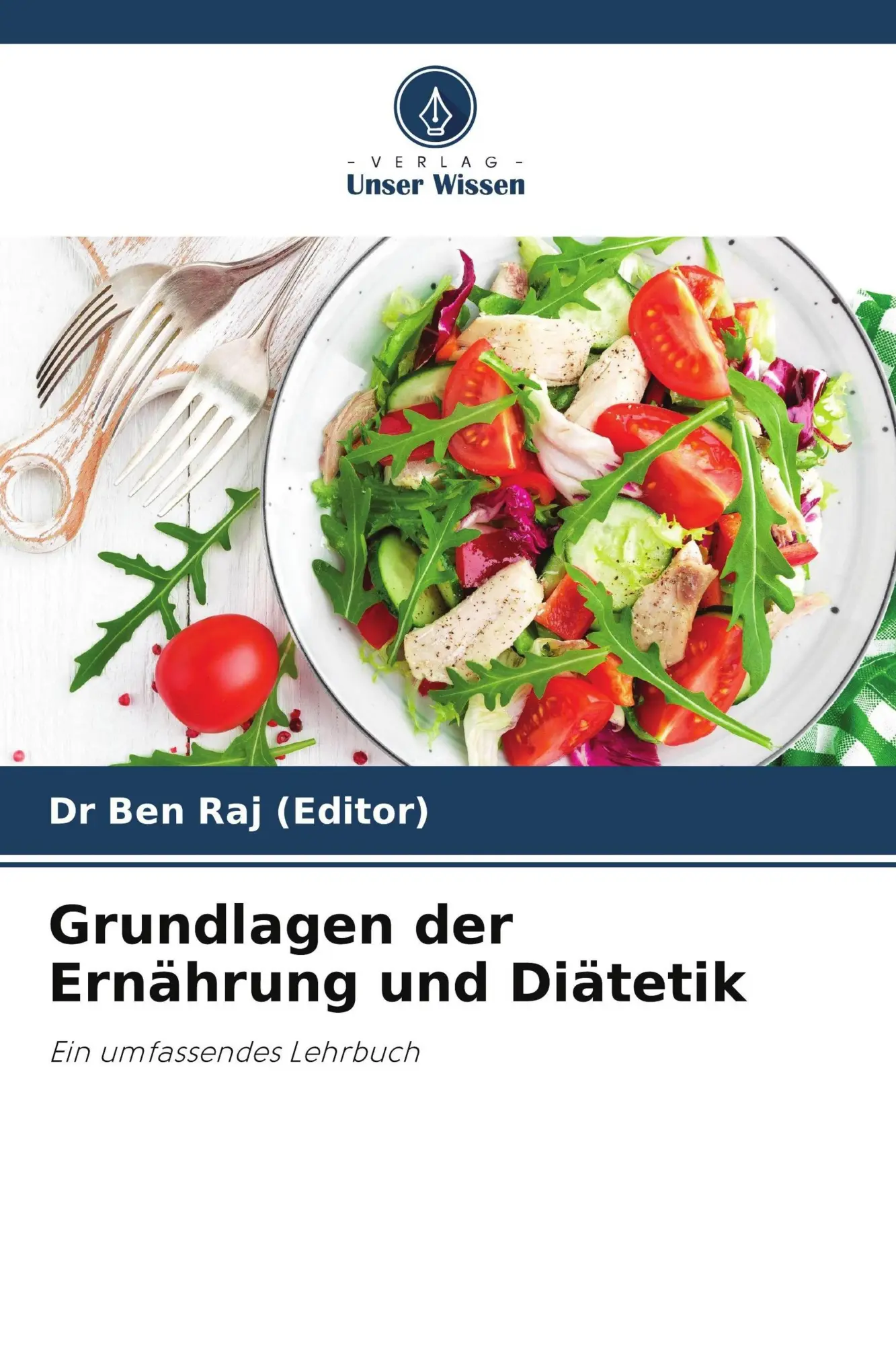Cover: 9786209861468 | Grundlagen der Ernährung und Diätetik | Ein umfassendes Lehrbuch | Raj