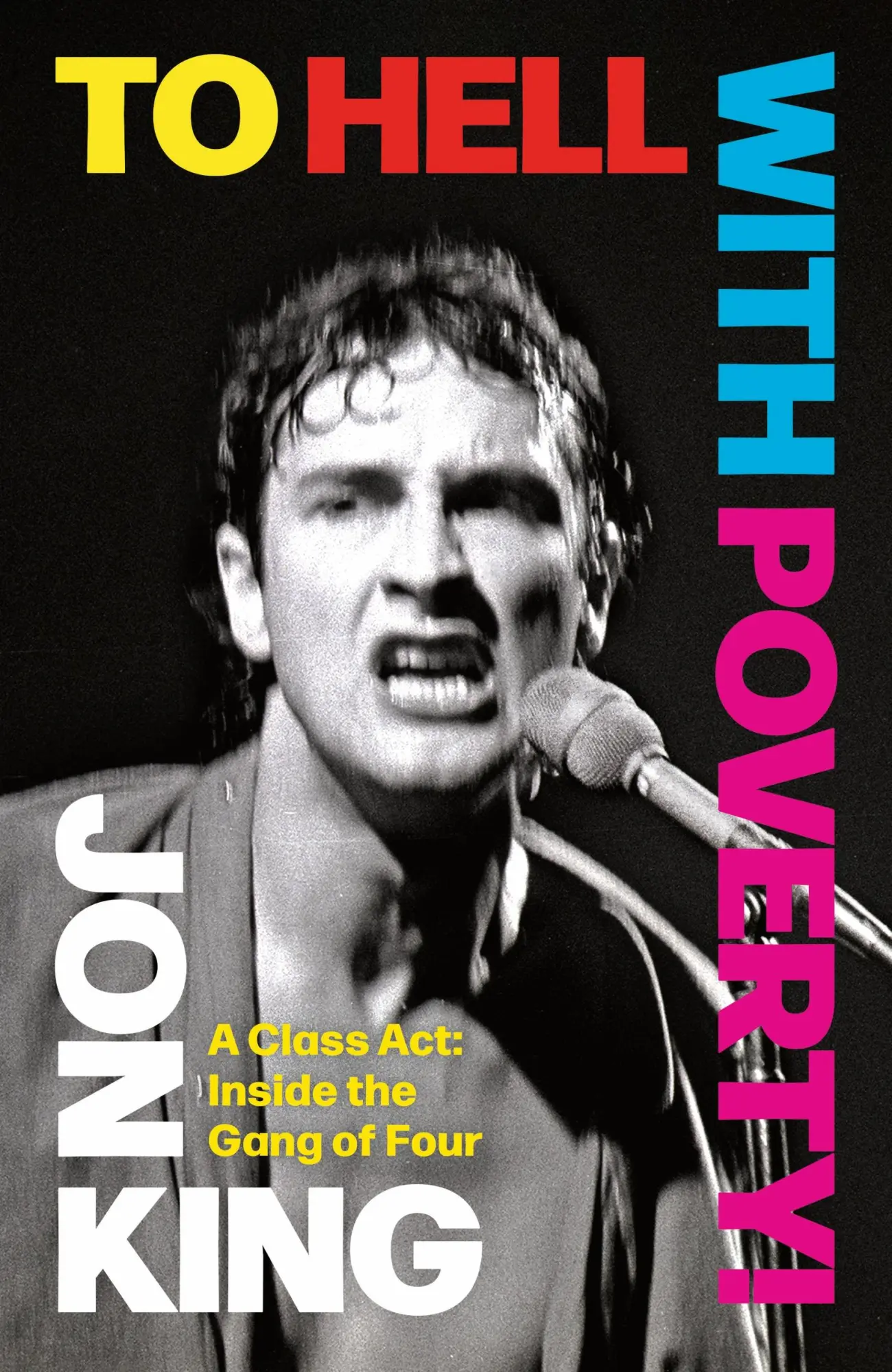 Cover: 9781408721568 | To Hell With Poverty! | A Class Act: Inside the Gang of Four | King