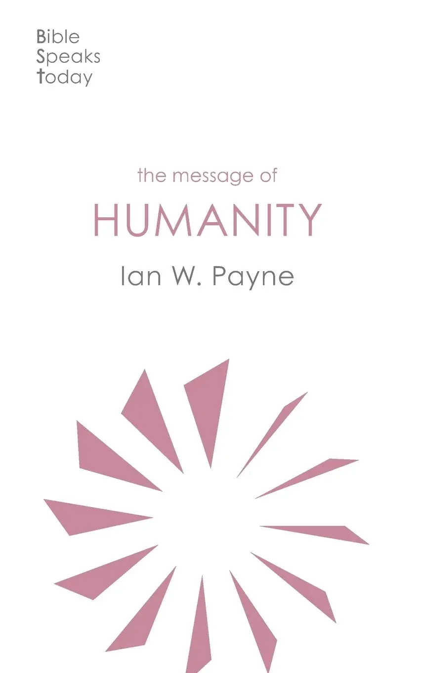 Cover: 9781789741568 | The Message of Humanity | Ian W. Payne | Taschenbuch | Englisch | 2025