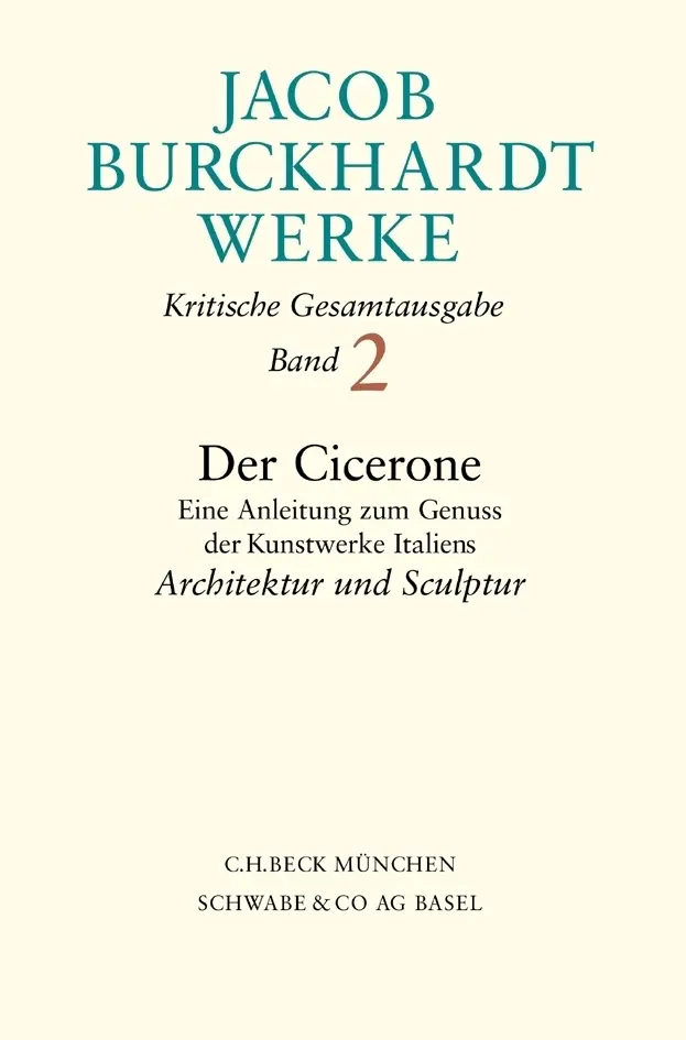 Cover: 9783406471568 | Jacob Burckhardt Werke Bd. 2: Der Cicerone. Eine Anleitung zum...