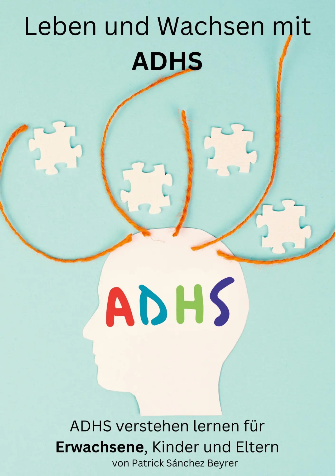 Cover: 9783759221568 | Leben und Wachsen mit ADHS | Ratgeber für Erwachsene | Beyrer | Buch