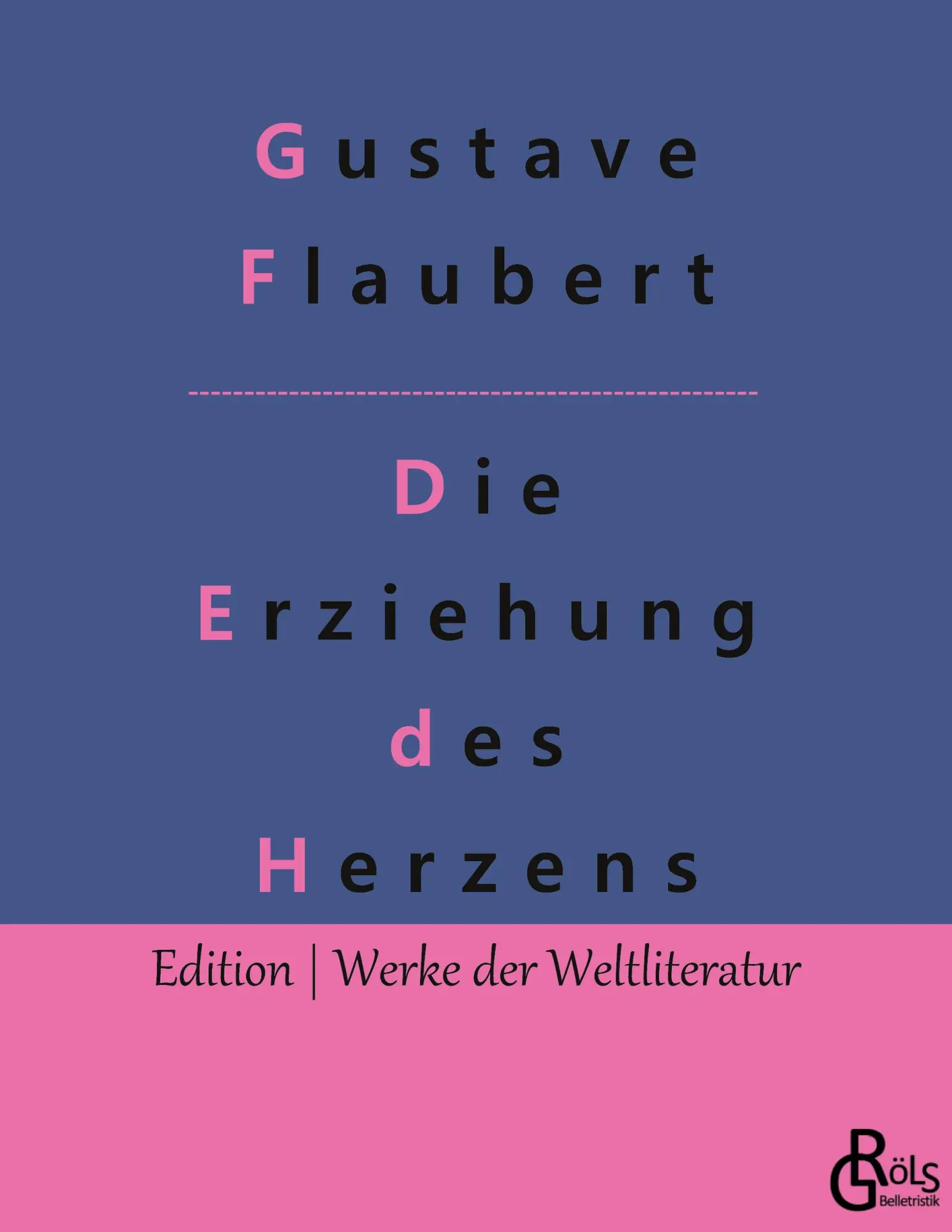 Cover: 9783966371568 | Die Erziehung des Herzens | Geschichte eines jungen Mannes | Flaubert