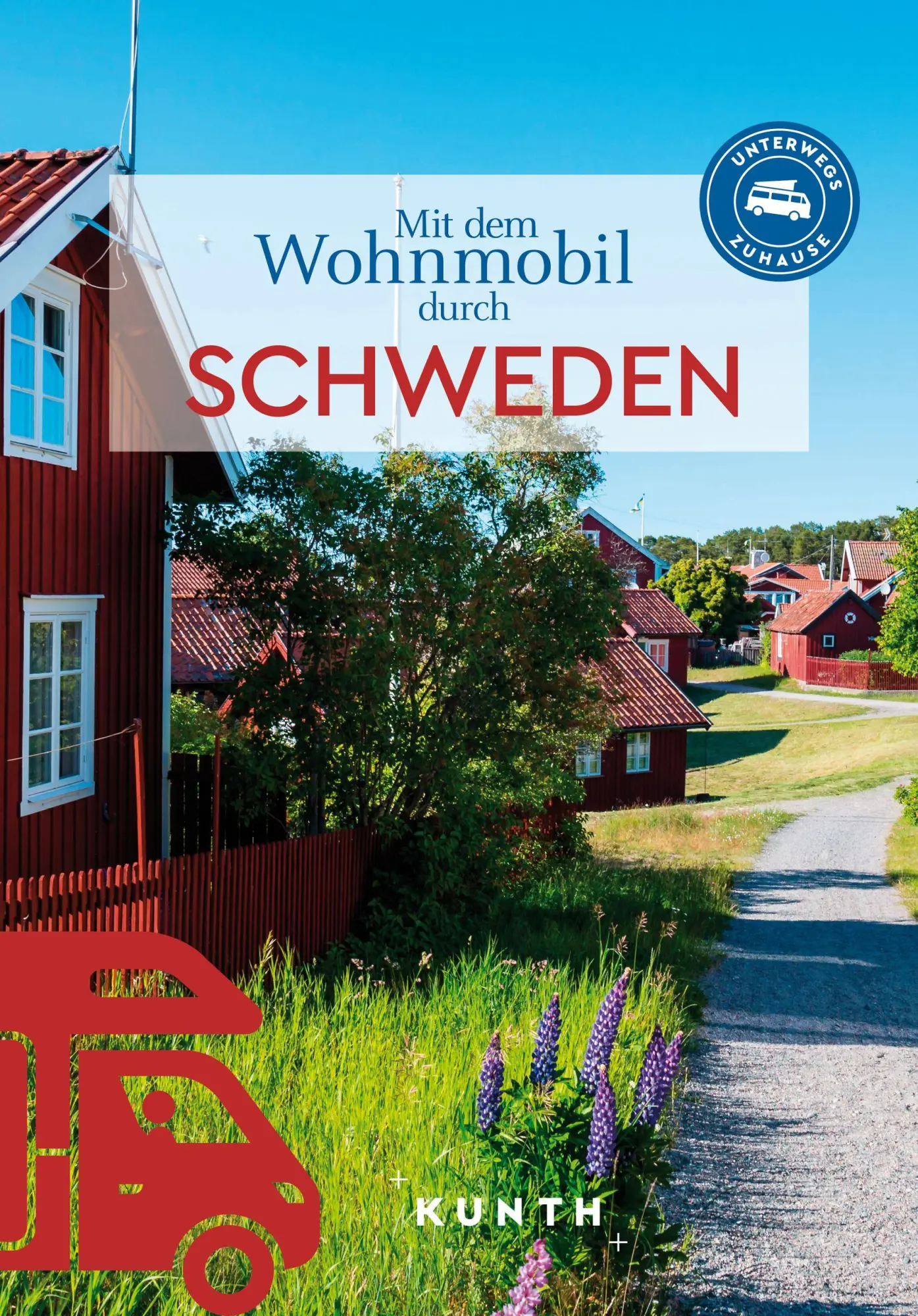 Cover: 9783969651568 | KUNTH Mit dem Wohnmobil durch Schweden | Unterwegs Zuhause | Lammert
