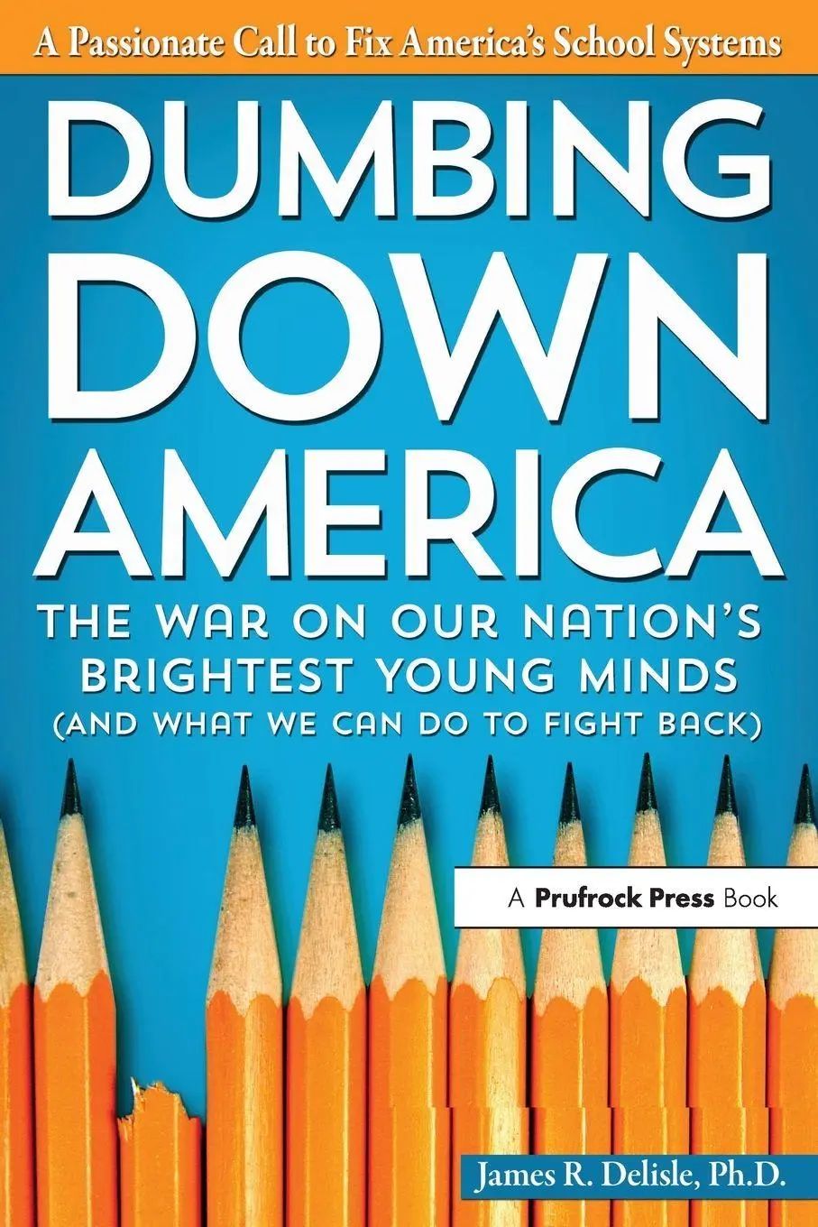 Cover: 9781618211668 | Dumbing Down America | The War on Our Nation's Brightest Young Minds