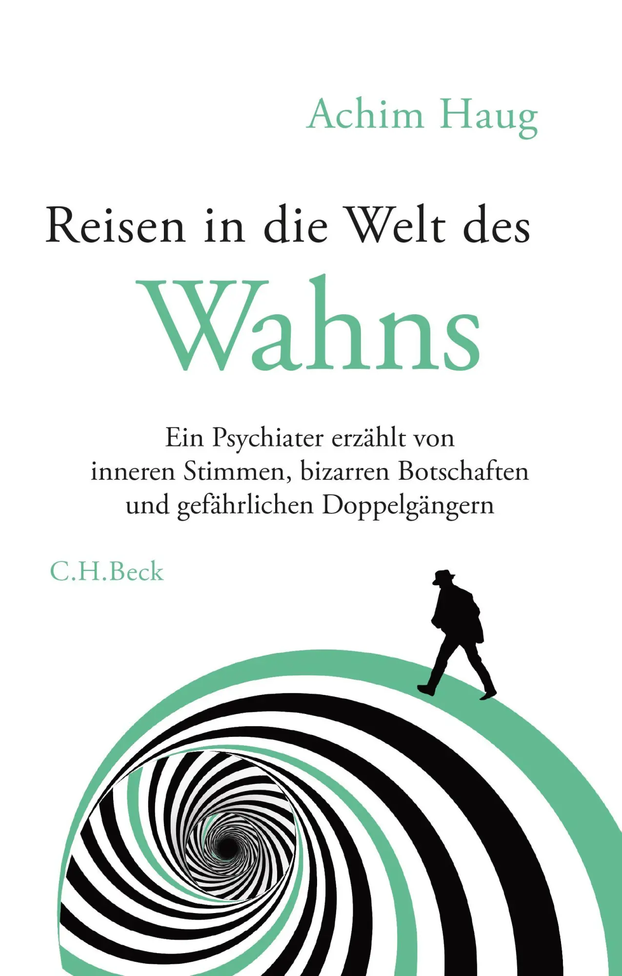 Cover: 9783406841668 | Reisen in die Welt des Wahns | Achim Haug | Taschenbuch | 255 S.