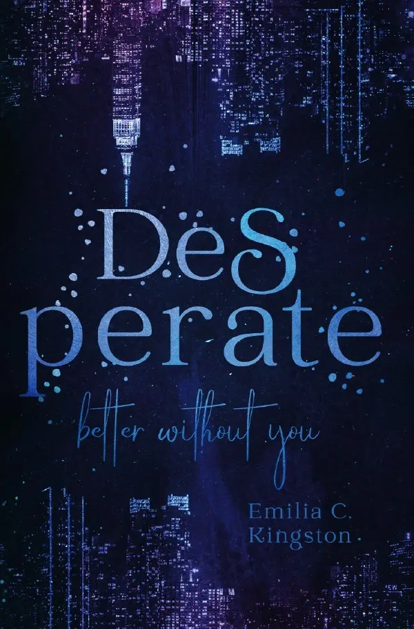 Cover: 9783754951668 | Desperate | better without you (New Life 2) | Emilia C. Kingston