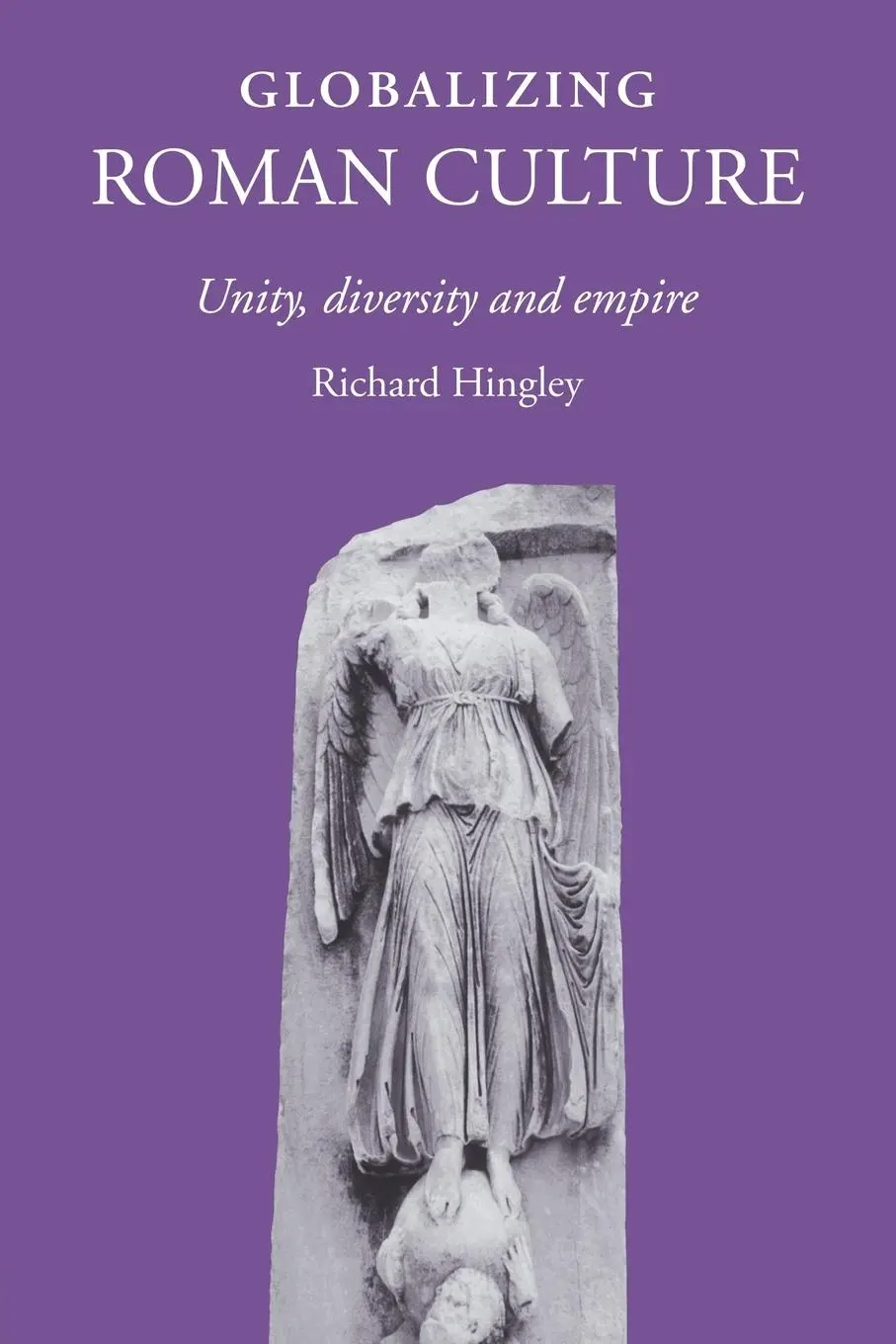 Cover: 9780415351768 | Globalizing Roman Culture | Unity, Diversity and Empire | Hingley