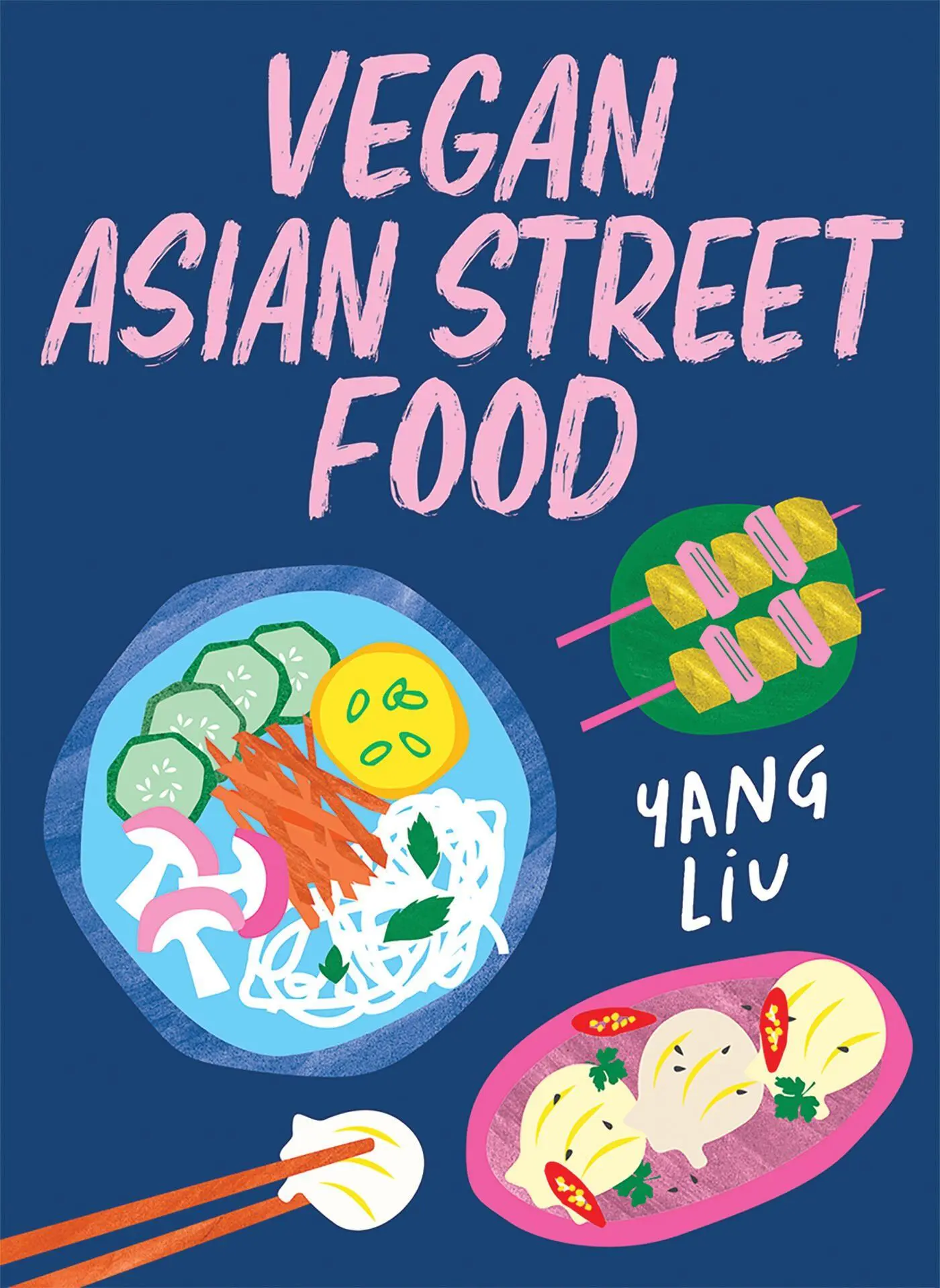 Cover: 9781761451768 | Vegan Asian Street Food | Yang Liu (u. a.) | Buch | Englisch | 2026