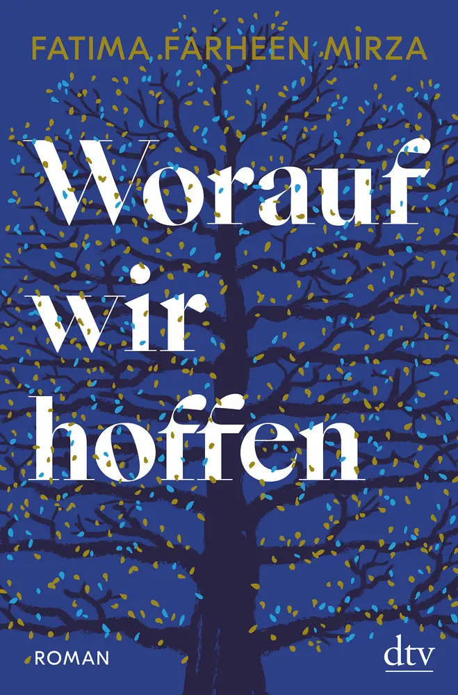 Cover: 9783423281768 | Worauf wir hoffen | Roman | Fatima Farheen Mirza | Buch | 480 S. | DTV