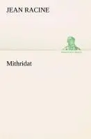 Cover: 9783849531768 | Mithridat | Jean Racine | Taschenbuch | Paperback | 68 S. | Deutsch