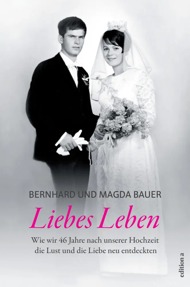 Cover: 9783990011768 | Liebes Leben | Bernhard Bauer (u. a.) | Buch | 208 S. | Deutsch | 2016